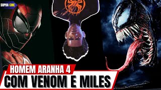 Bomba !!! Teremos VENOM e MILES MORALES em Homem Aranha 4