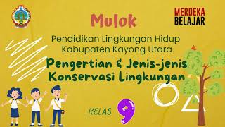 Pengertian dan Jenis Konservasi Lingkungan Bab 3 Kelas 9 SMP