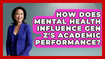 How Does Mental Health Influence Gen Z