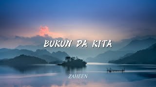 ZAHEEN - BUKUN DA KITA