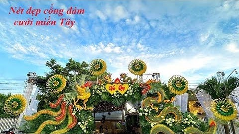 Nét đẹp về các cổng đám cưới ở miền Tây - Việt Nam. #cute #xuhuong #tour #special
