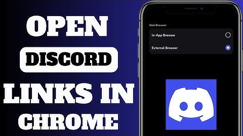 How To Make Discord Link Open In Chrome Or Safari