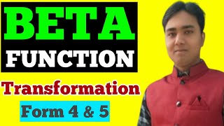 Transformation of Beta Function || Form 4 and 5 || Integral Calculus || B.Sc Math