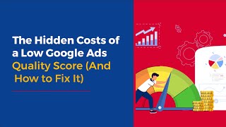 ✨ The Hidden Costs of a Low Google Ads Quality Score (And How to Fix It)