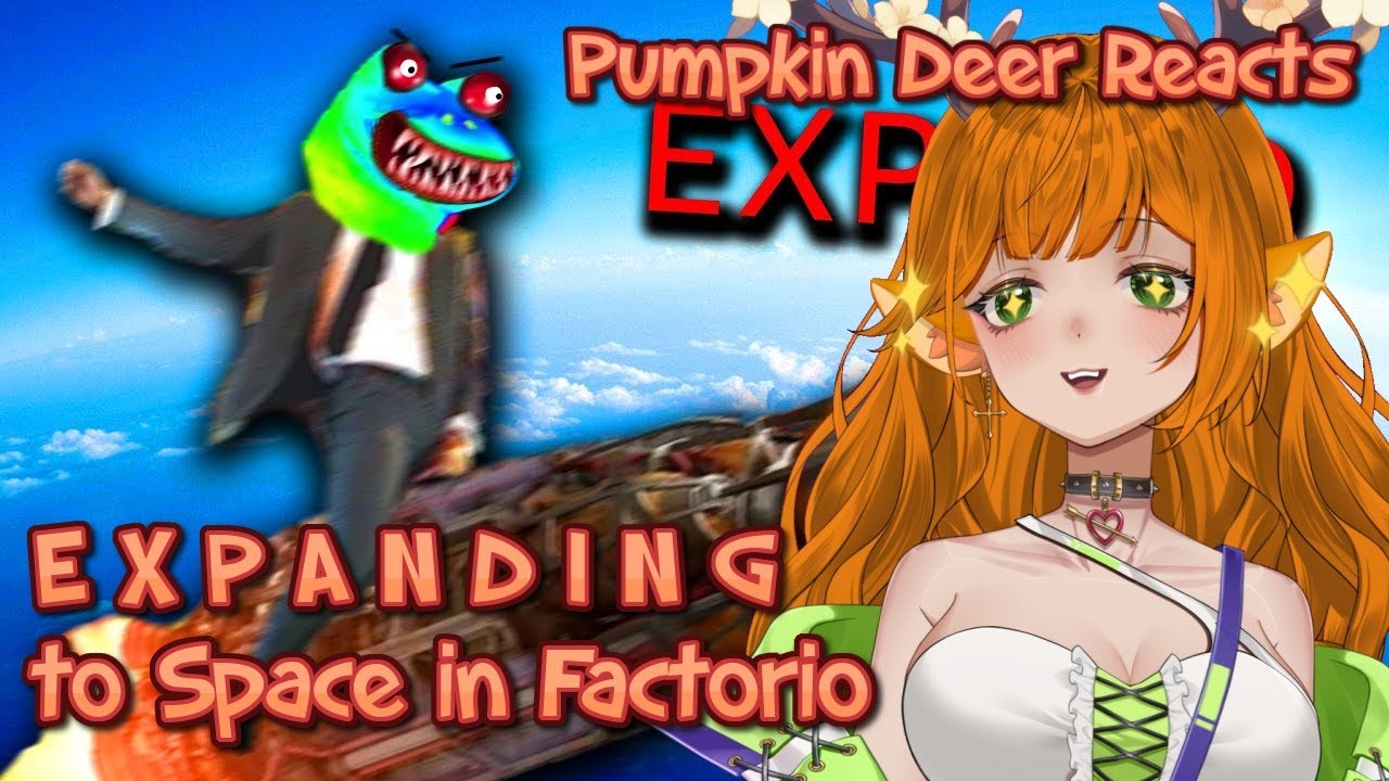 Реакция Тыквенного Оленя на «Расширение в космос в Factorio» ~Реакция Гурди~
