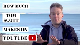How much Tom Scott makes on Youtube - YT Money Business Model