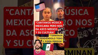 “CANTAMOS MUSICA MEXICANA PERO MEXICO DA ASCO” #mexico #estadosunidos #polemica #mexicanos #viral