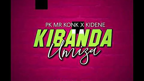 PK MR KONK X KIDENE - KIBANDA UMIZA (OFFICIAL AUDIO)