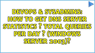 How to get DNS SERVER Statistics s Total Queries per day s (windows Server 2003)?