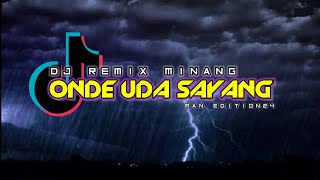 LAGU DJ REMIX MINANG TERBARU ONDE UDA SAYANG