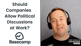 Breaking down Basecamp’s tumultuous week, politics at work & more | E1208