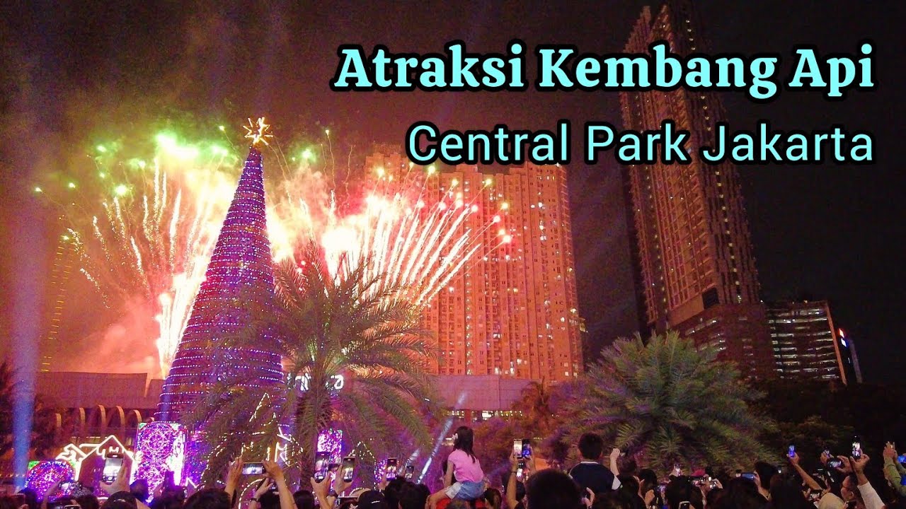 Kembang Api Natal 2023 Central Park Jakarta | Christmas Fireworks in Jakarta