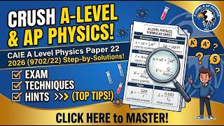 CAIE A Level Physics Paper 22 May/June 2026 (9702/22) | Full Step-by-Step Solutions -02