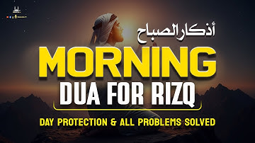 Morning Dua For Rizq, Success, & Protection: ( أذكار الصباح ) With Allah's Blessings | Habibullah TV