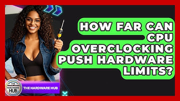 How Far Can CPU Overclocking Push Hardware Limits? - The Hardware Hub
