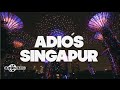 Adiós Singapur! | Singapur #8