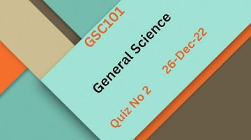 GSC101 General Science Quiz No 2 Solution