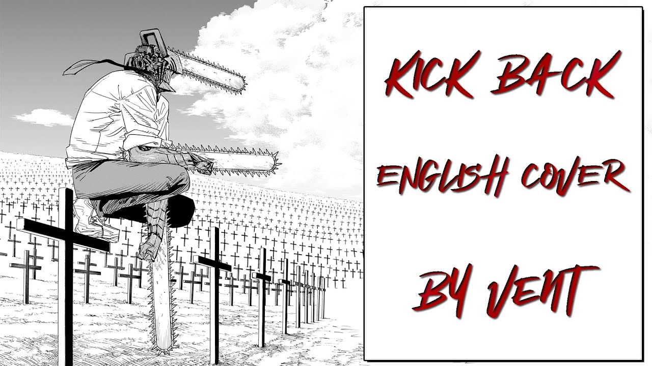 KICK BACK English Cover • Chainsaw Man OP / Kenshi Yonezu【Vent】 YouTube