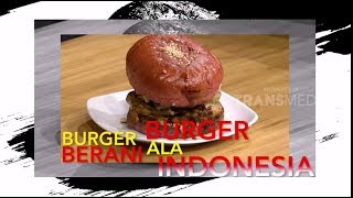 Burger Unik Dengan Cita Rasa Indonesia  Hitam Putih 021118 Part 2