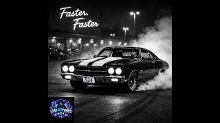 Faster, Faster