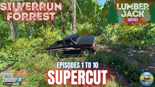SUPERCUT EPISODES 1 TO 10 - Silverrun Forrest - Farming Simulator 22
