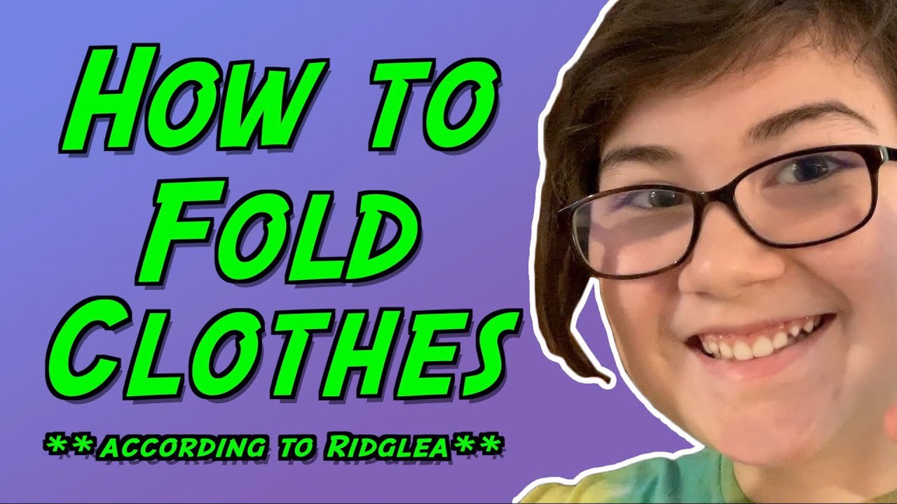 S2 E22 How To Fold Clothes CORRECTLY **According to Ridglea** YouTube