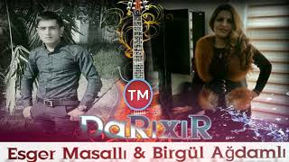 Esger Masalli ft Birgul Agdamli - Darixir Resimi