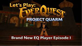 Let's Play: Everquest Project Quarm 2026 (First time EQ Player) Episode 1