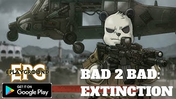 Bad 2 Bad Extinction | Android/iOS/Gameplay/Walkthrough