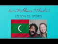 Learn Maldivian (Dhivehi) - Lesson 53: Sports