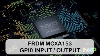 FRDM-MCXA153 GPIO INPUT AND OUTPUT MODE