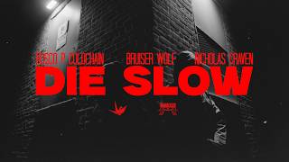 Rosco P Coldchain &amp; Nicholas Craven - Die Slow (Feat. Bruiser Wolf) (Official Video)