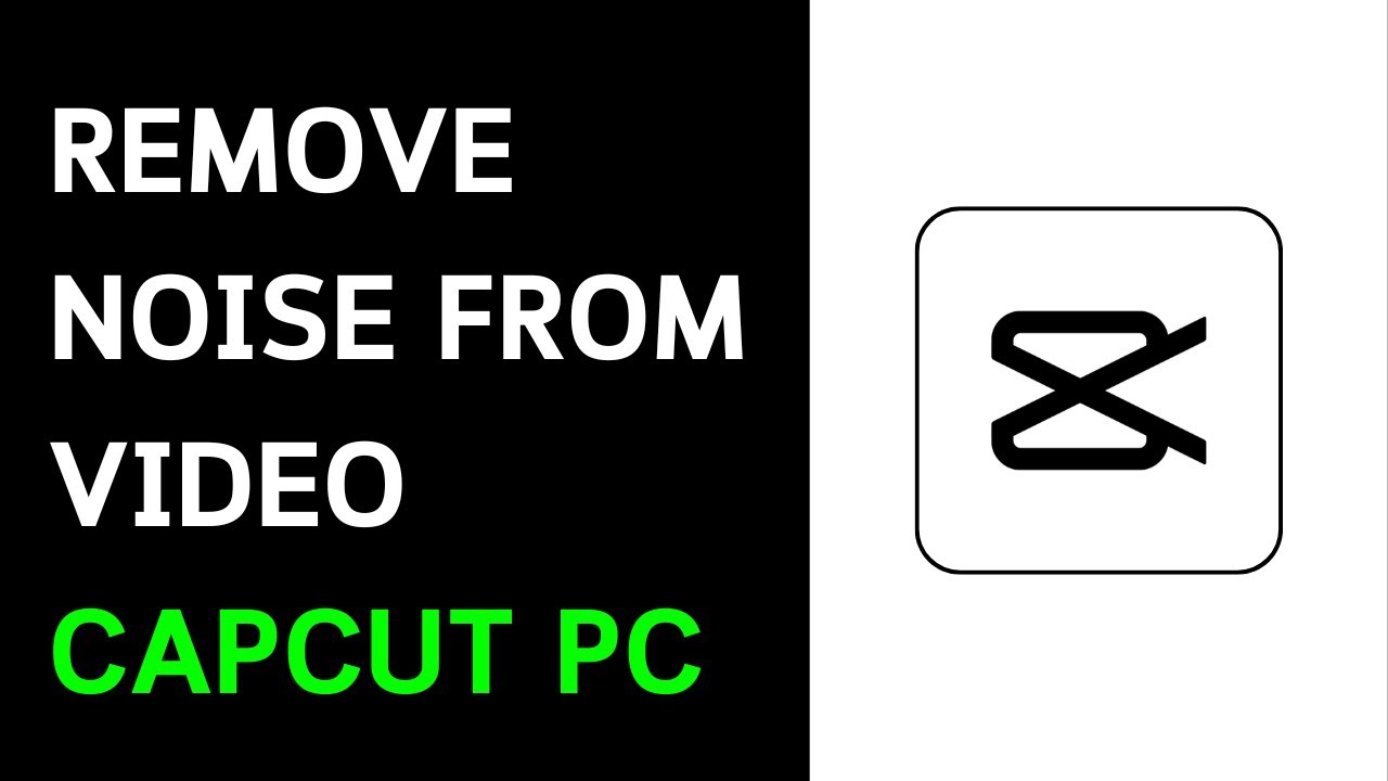 How To Remove Noise From Video In Capcut PC