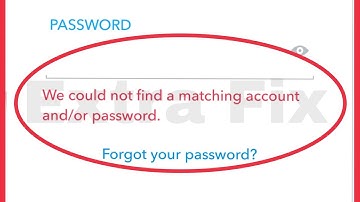 Snapchat Fix We could not find a matching account and/or password. Problem Solve