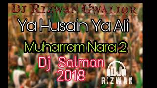 Muharram Nara 2 Ya Husain Ya Ali Dj Salman And Dj Rizwan Gwalior 8817725500