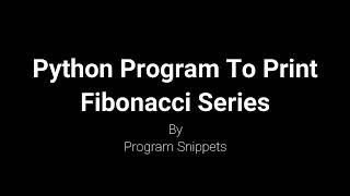Python Program To Print Fibonacci Series