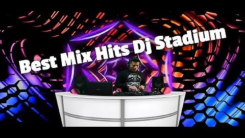 Best Mix Hits Dj Stadium