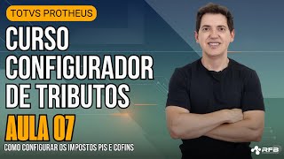 Como Calcular Pis E Cofins No Totvs Protheus Utilizando O Configurador De Tributos  Aula 07