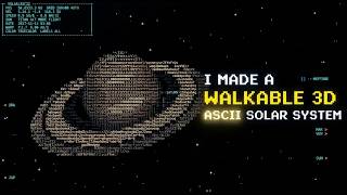 I Made a Walkable 3D ASCII Solar System