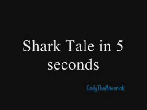 Shark Tale In 5 Seconds.
