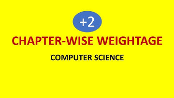 PLUS TWO EXAM | COMPUTER SCIENCE | CHAPTER WISE WEIGHTAGE