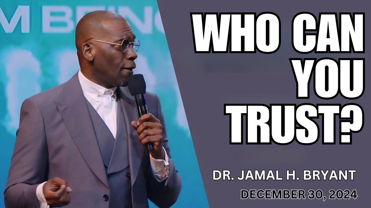 DR. JAMAL BRYANT - WARNING! Who Can You Trust? - DECEMBER 30, 2024 #jamalbryant