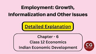 Employment: Growth, Informalization and Other Issues Class 12 Indian Economy Detailed Explanation
