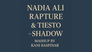 Nadia Ali Rapture U0026 Tiesto Shadow mashup