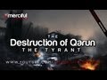 Destruction of qarun the tyrant 