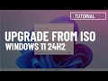 Windows 11 24H2: Upgrade using official ISO file (preview)
