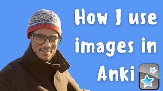 How I use Images in Anki