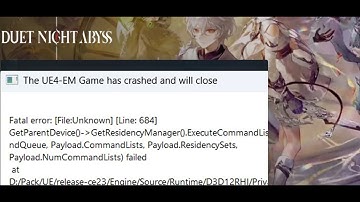 Fix Duet Night Abyss Fatal Error The UE4-EM Game Has Crashed And Will Close