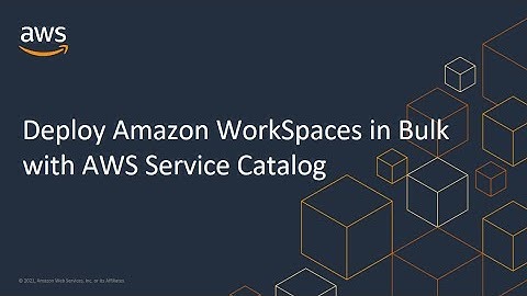 Deploy Amazon WorkSpaces in Bulk with AWS Service Catalog
