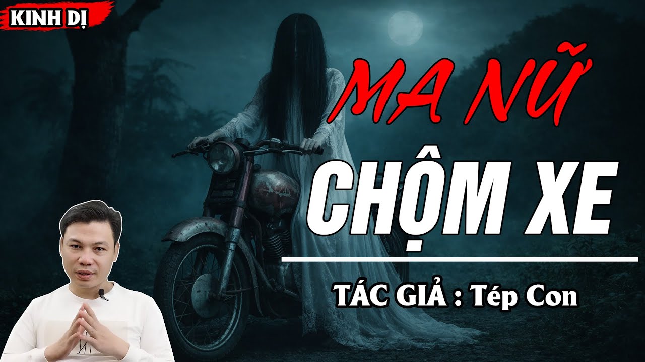 MA NỮ CHỘM XE | Truyện Ma Kinh Dị - Chuyện Ma MC Đình Soạn Mới Nhất